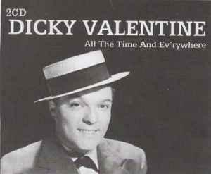 cd - Dicky Valentine - All The Time And Evrywhere, Verzenden, Zo goed als nieuw