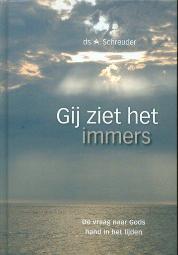 Gij ziet het immers - A. Schreuder 9789055517336, Verzenden, Zo goed als nieuw, A. Schreuder