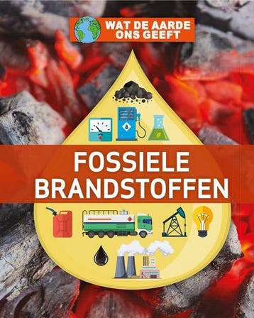 9789464392456 Wat de Aarde ons geeft - Fossiele brandstoffen, Boeken, Verzenden, Nieuw, Nancy Dickmann