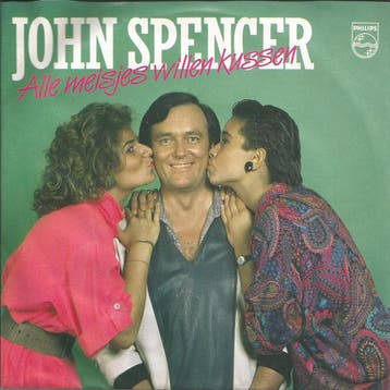 vinyl single 7 inch - John Spencer - Alle Meisjes Willen..., Cd's en Dvd's, Vinyl Singles, Verzenden, Zo goed als nieuw