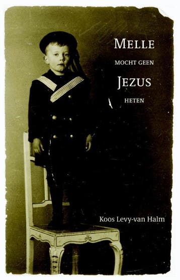 Melle mocht geen Jezus heten 9789088601200, Verzenden, Gelezen, Koos Levy-van Halm