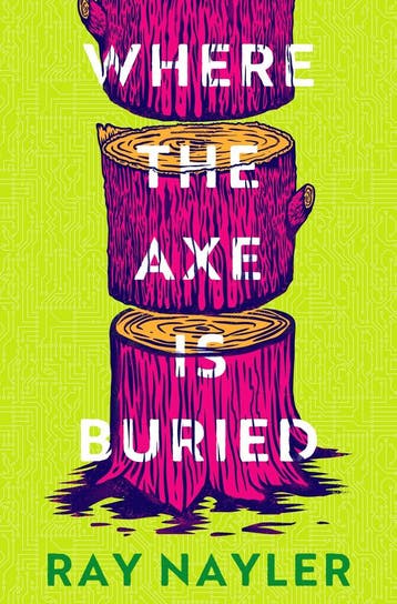 Where the Axe is Buried - Ray Nayler 9781399627900, Verzenden, Zo goed als nieuw, Ray Nayler