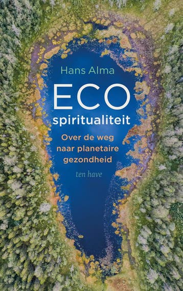 Ecospiritualiteit (9789025912505, Hans Alma), Boeken, Verzenden, Nieuw