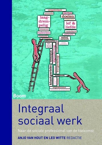9789089538475 Integraal sociaal werk | Tweedehands, Verzenden, Zo goed als nieuw, Anjo van Hout