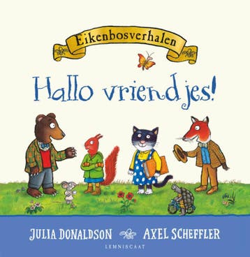 Eikenbosverhalen. Hallo Vriendjes! | Julia Donaldson | Nieuw, Ophalen of Verzenden, Nieuw, Julia Donaldson