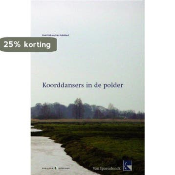Koorddansers in de polder - P. Valk 9789080894341, Verzenden, Zo goed als nieuw, P. Valk