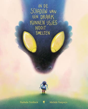 In De Schaduw Van Een Draak Kunnen Ijsjes Nooit Smelten, Boeken, Ophalen of Verzenden, Nieuw, Nathalie Teirlinck; Michèle Vanparys