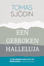 Een gebroken halleluja 9789033803307 Tomas Sjödin, Verzenden, Zo goed als nieuw, Tomas Sjödin