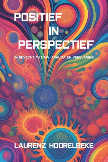 Positief in perspectief - Laurenz Hoorelbeke 9789493293861, Verzenden, Zo goed als nieuw, Laurenz Hoorelbeke