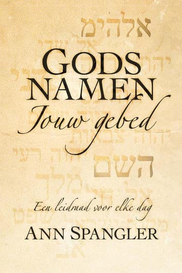 Gods namen jouw gebed - Ann Spangler 9789063535827, Boeken, Verzenden, Zo goed als nieuw, Ann Spangler
