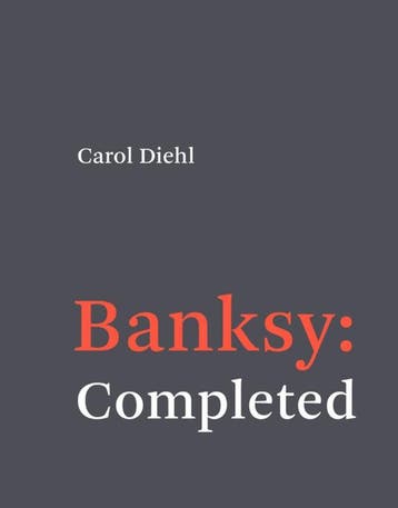 Banksy: Completed | Carol Diehl | Nieuw, Ophalen of Verzenden, Nieuw, Carol Diehl