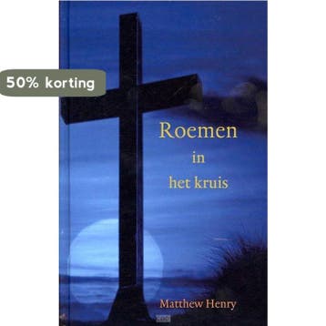 Roemen in het kruis - Matthew Henry 9789033126307, Boeken, Godsdienst en Theologie, Verzenden, Gelezen, Matthew Henry