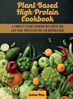 9781803063119 Vegan Cookbook- Plant-Based High- Protein C..., Verzenden, Nieuw, Joshua King
