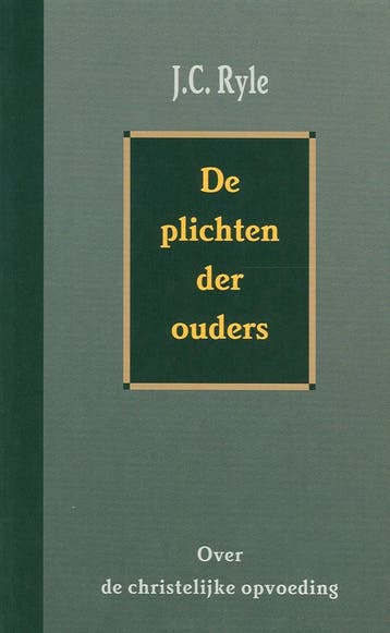 PLICHTEN DER OUDERS, DE - J.C. Ryle 9789033116353, Verzenden, Zo goed als nieuw, J.C. Ryle