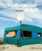 Verdwijnend België 9789089316547 Bart Vanacker, Boeken, Verzenden, Zo goed als nieuw, Bart Vanacker