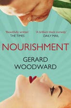 Nourishment 9780330518635 Gerard Woodward, Verzenden, Gelezen, Gerard Woodward