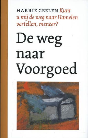 De weg naar Voorgoed / Kunt u mij de weg naar Hamelen, Verzenden, Zo goed als nieuw, Harrie Geelen