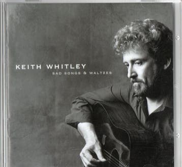cd - Keith Whitley - Sad Songs &amp; Waltzes, Verzenden, Zo goed als nieuw