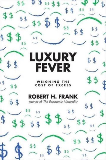 Luxury Fever - Robert H. Frank 9780691146935, Verzenden, Zo goed als nieuw, Robert H. Frank