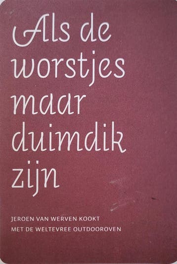 Als de worstjes maar duimdik zijn (kookboek Weltevree, Verzenden, Zo goed als nieuw, J. van Werven