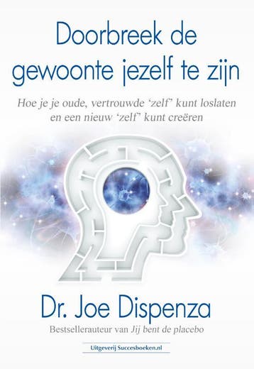 Doorbreek de gewoonte jezelf te zijn - Dr. Joe Dispenza, Verzenden, Zo goed als nieuw, Dr. Joe Dispenza