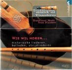 cd - Various - Wie Wil Horen...historische Liederen, Ball..., Verzenden, Zo goed als nieuw