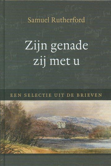 Zijn genade zij met u - Samuel Rutherford 9789033127397, Verzenden, Gelezen, Samuel Rutherford