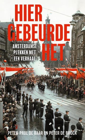 Hier Gebeurde Het | Peter-Paul de Baar & Peter de Brock, Ophalen of Verzenden, Gelezen, Peter-Paul de Baar & Peter de Brock