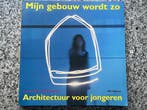 Mijn gebouw wordt zo, Gelezen, Verzenden, Theo van Oeffelt en Bernard Hulsman, Architectuur algemeen
