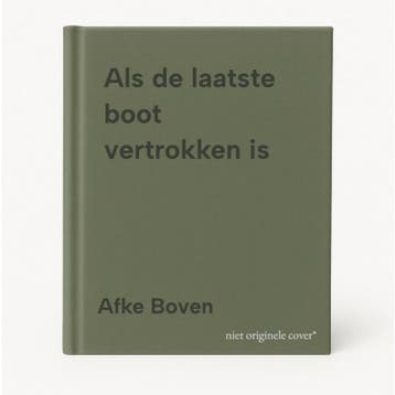 Als de laatste boot vertrokken is - Afke Boven 9789089683694, Verzenden, Gelezen, Afke Boven