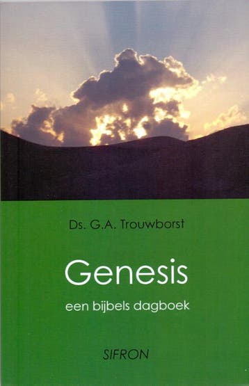 Genesis / Bijbelse dagboeken / 1 - G.A. Trouwborst, Verzenden, Zo goed als nieuw, G.A. Trouwborst