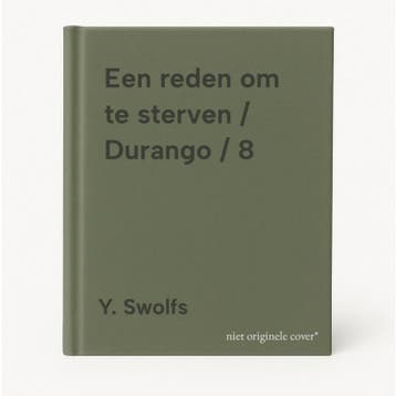 Een reden om te sterven / Durango / 8 9789034329875, Verzenden, Zo goed als nieuw, Y. Swolfs