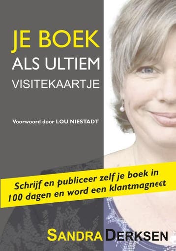 Je boek als Ultiem Visitekaartje - Sandra Derksen, Boeken, Verzenden, Gelezen, Sandra Derksen