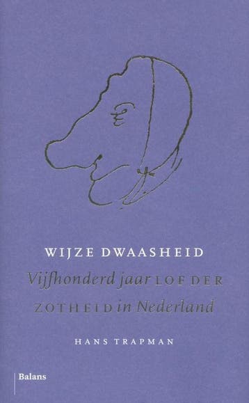 Wijze dwaasheid - Hans Trapman 9789460033728, Verzenden, Zo goed als nieuw, Hans Trapman