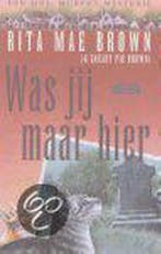 Was jij maar hier / Een Mrs. Murphy mysterie 9789058601025, Verzenden, Gelezen, R.M. Brown