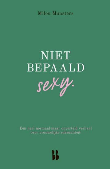 Niet bepaald sexy. - Milou Munsters 9789463494373, Verzenden, Zo goed als nieuw, Milou Munsters