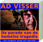 De parade van de hemelse tragedie 9789044312928 A. Visser, Boeken, Verzenden, Gelezen, A. Visser