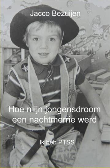 Hoe Mijn Jongensdroom Een Nachtmerrie Werd | Jacco Bezuijen, Boeken, Ophalen of Verzenden, Nieuw, Jacco Bezuijen