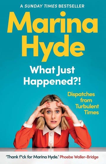 What Just Happened?! 9781783352593 Marina Hyde, Verzenden, Zo goed als nieuw, Marina Hyde
