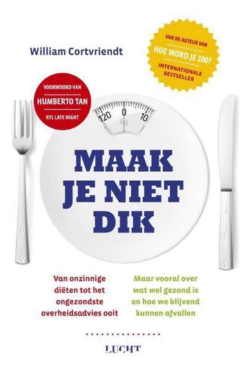 Maak je niet dik 9789491729379 William Cortvriendt, Verzenden, Gelezen, William Cortvriendt