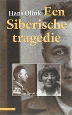 Een Siberische tragedie 9789045000220 H. Olink, Verzenden, Zo goed als nieuw, H. Olink