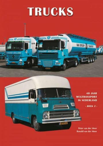 Trucks – Boek 3, 40 jaar wegtransport in Nederland, Verzenden, Nieuw, Peter van der Meer, Vrachtwagen