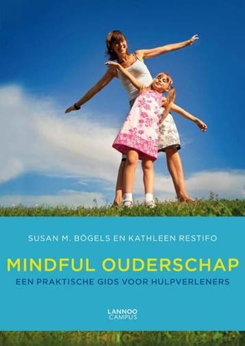 Mindfull ouderschap | 9789401400404 | Susan Bogels ;, Boeken, Zo goed als nieuw, Susan Bogels ; Kathleen Restifo