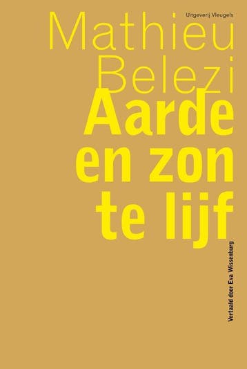 Aarde en zon te lijf / Franse reeks - Mathieu Belezi, Verzenden, Zo goed als nieuw, Mathieu Belezi