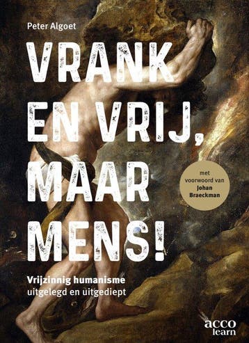 9789464674422 Vrank en vrij, maar mens! | Tweedehands, Verzenden, Zo goed als nieuw, Peter Algoet