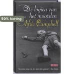 De Logica Van Het Moorden 9789044514940 Aifric Campbell, Verzenden, Zo goed als nieuw, Aifric Campbell