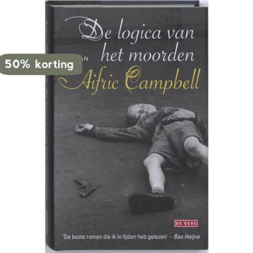 De logica van het moorden - Aifric Campbell 9789044514940, Verzenden, Zo goed als nieuw, Aifric Campbell