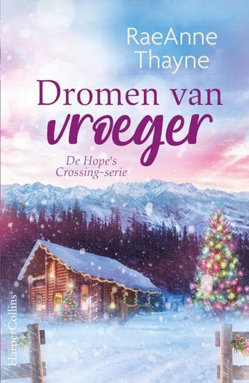 Dromen van vroeger / Hopes Crossing / 3 - RaeAnne Thayne, Verzenden, Gelezen, RaeAnne Thayne