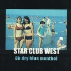 cd - Star Club West - Oh Dry Blue Mentol, Verzenden, Zo goed als nieuw