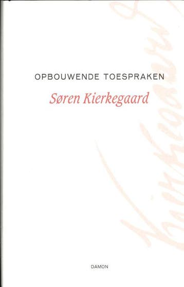 Opbouwende Toespraken | Søren Kierkegaard | Nieuw, Boeken, Ophalen of Verzenden, Nieuw, Søren Kierkegaard